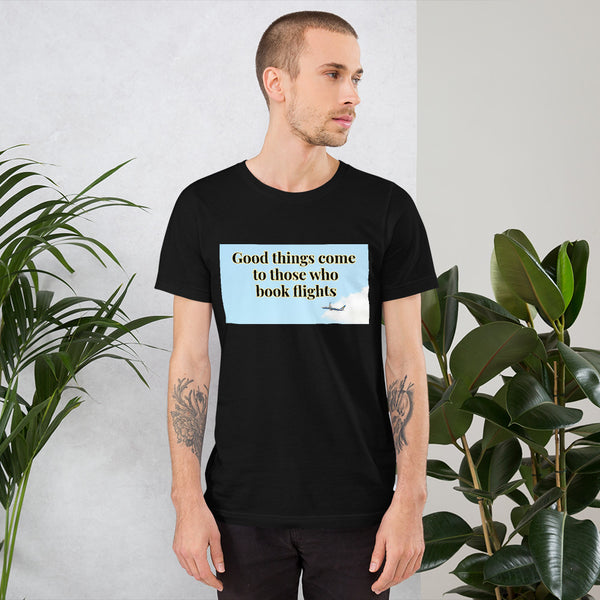 Short-Sleeve Unisex T-Shirt- Good things come....2  Veebee Voyage